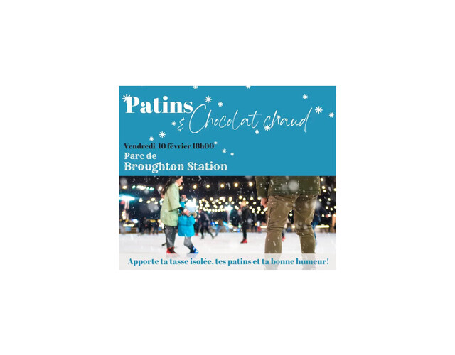 Vendredi 10 février à 18h : PATINS & Chocolat chaud à la patinoire de Broughton Station!